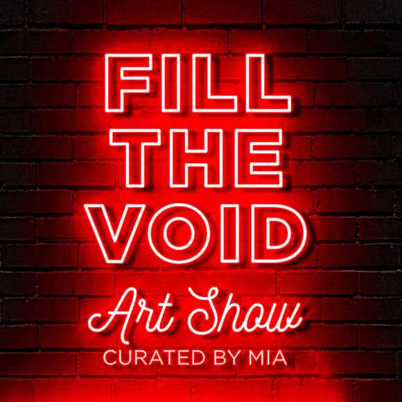 FILL THE VOID  ART SHOW | Opening Reception – Thursday, September 22, 2022