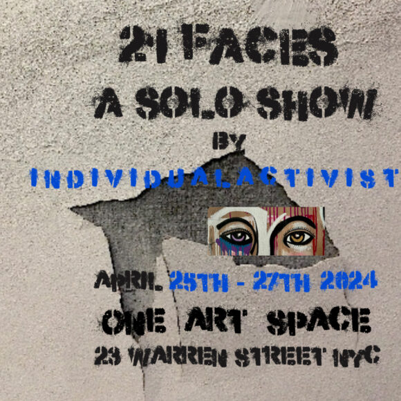 21 Faces, “Individualactivist”, April 25 – 27, 2024