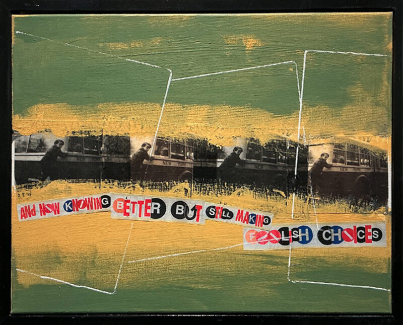 FOOLISH CHOICES, 16”x 20”, mixed media on canvas, 2024